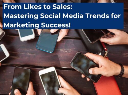 From Likes to Sales: Mastering Social Media Trends for Marketing Success!
