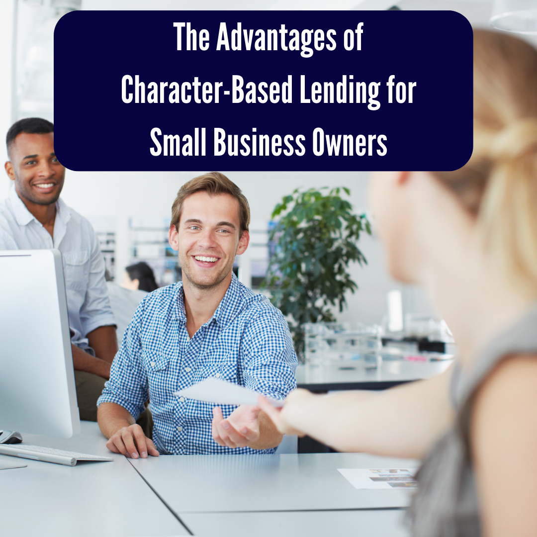 The Advantages of Character-Based Lending for Small Business Owners