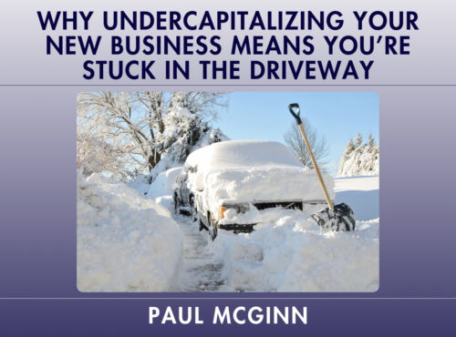 Why Undercapitalizing Your New Business Means You’re Stuck in the Driveway