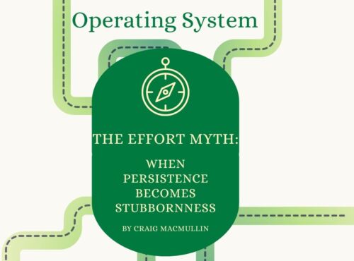 The Effort Myth: When Persistence Becomes Stubbornness